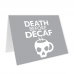 Death Before Decaf Greeting Card