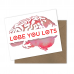 Lobe you Lots Greeting Card