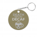 Death Before Decaf Circle Keychain