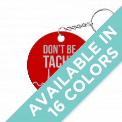 Don't be Tachy Circle Keychain