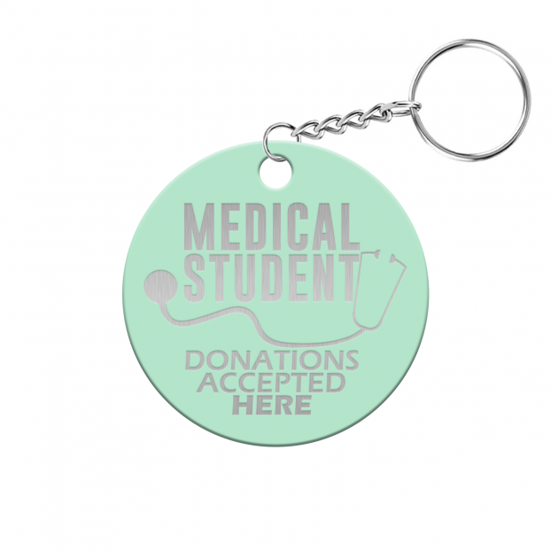 Medical Student Donations Accepted Here Circle Keychain