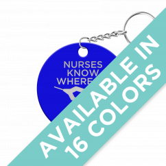 Nurses Know Where to Stick it Circle Keychain