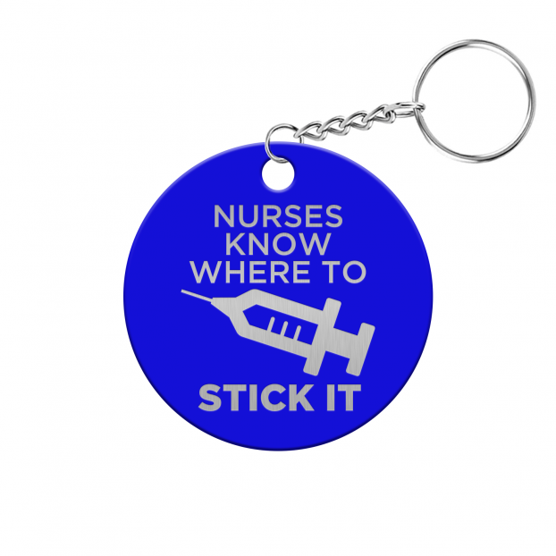 Nurses Know Where to Stick it Circle Keychain