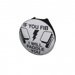 If You Fib I Will Paddle You Stethoscope Button