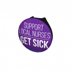 Support Local Nurses Get Sick Stethoscope Button